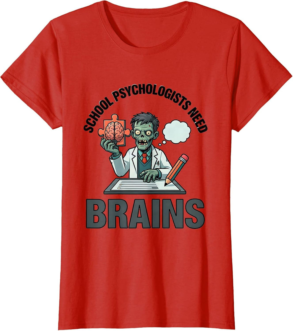 Women's School Psychologists Need Brains Funny Zombie Halloween T-Shirt - Red