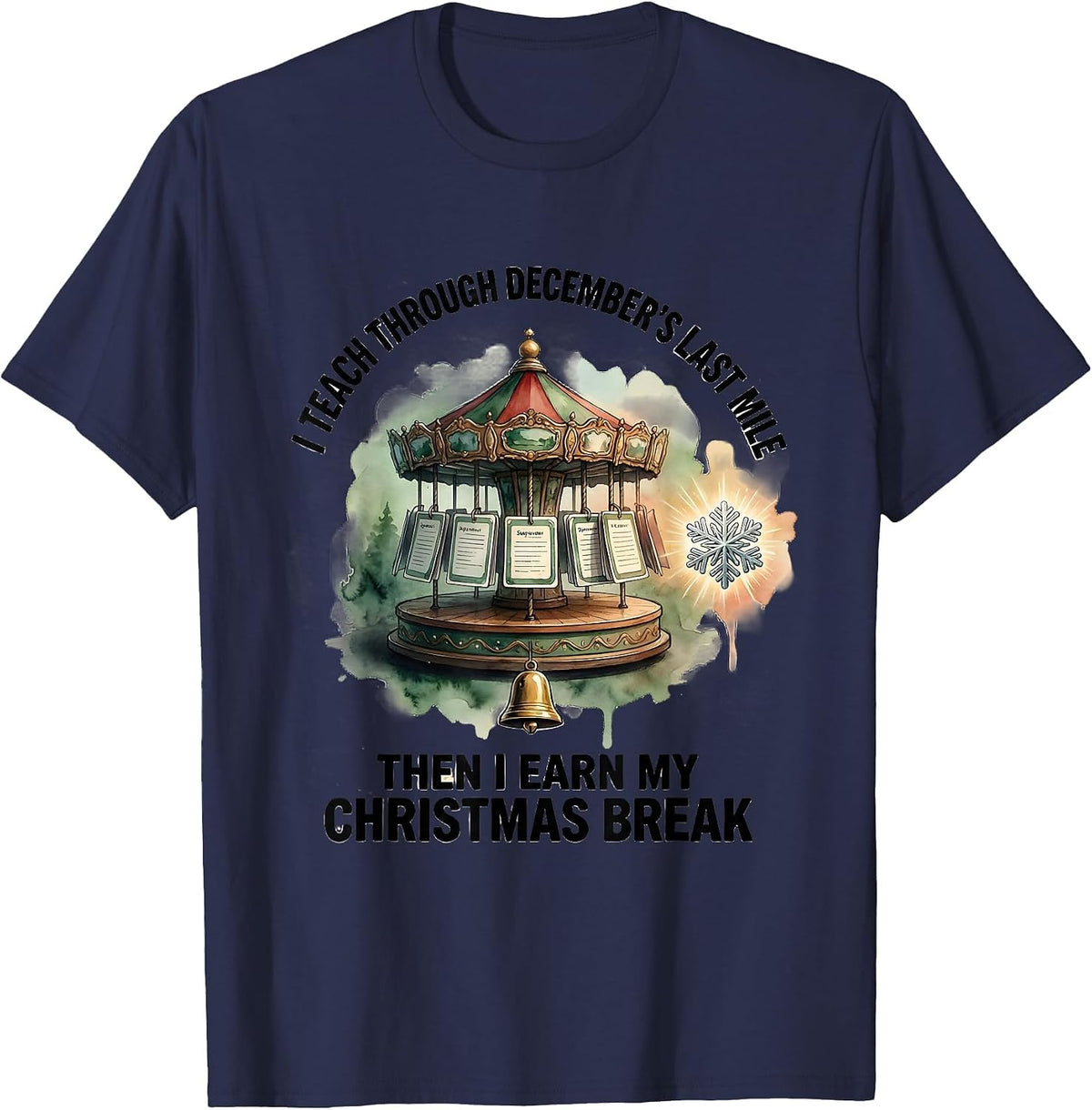 Men's I Teach Through December's Last Mile Teacher Christmas Break T-Shirt - Navy Blue