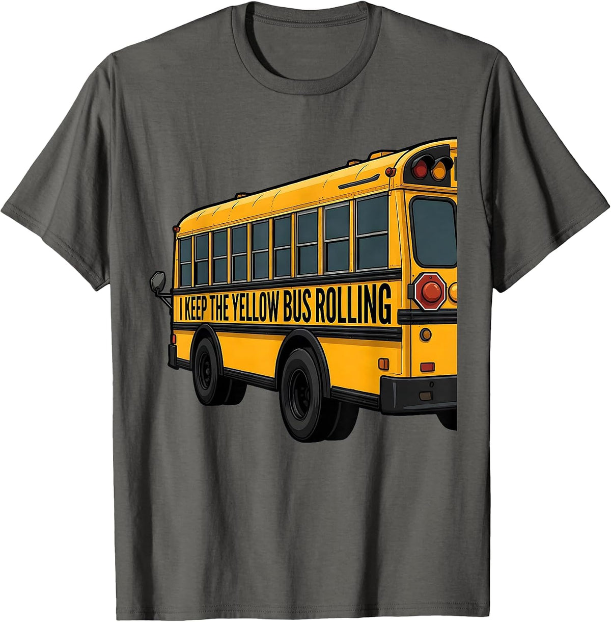Men's I Keep The Yellow Bus Rolling Funny School Bus Driver Gift T-Shirt - Asphalt Grey