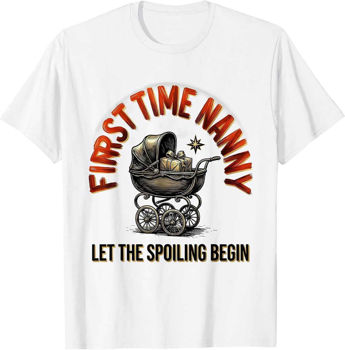 Men's First Time Nanny Let The Spoiling Begin Grandmother T-Shirt - White