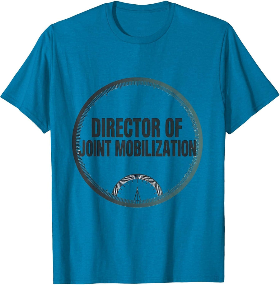 Director Of Joint Mobilization Funny Therapy Team Humor Gift T-Shirt - Sapphire Blue