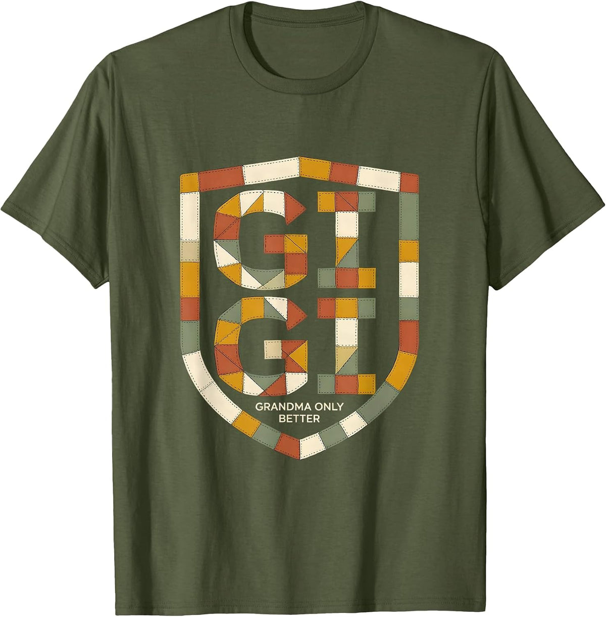 Gigi, Grandma Only Better Quilt Patchwork Grandmother Gift T-Shirt - Olive Green