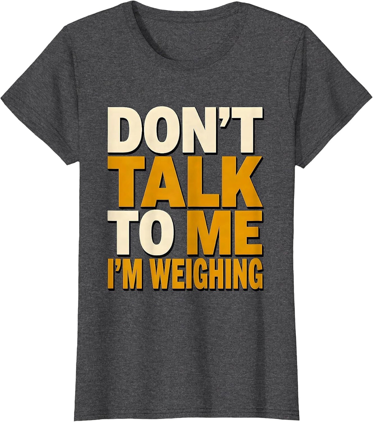 Women's Don't Talk To Me I'm Weighing Funny Pharmacy Tech Crew T-Shirt - Dark Heather Grey