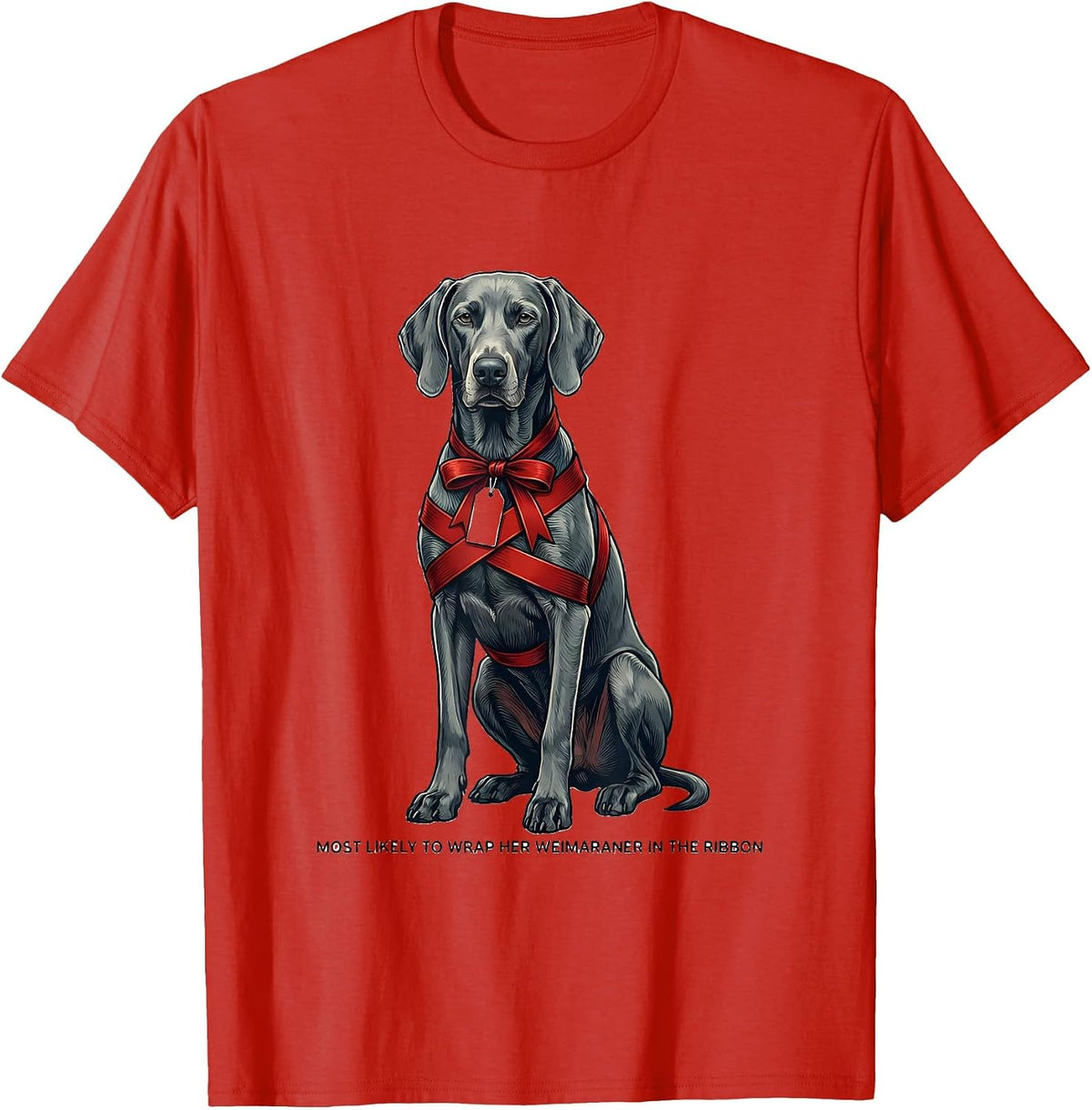 Men's Most Likely To Wrap Her Weimaraner In The Ribbon Christmas T-Shirt - Red