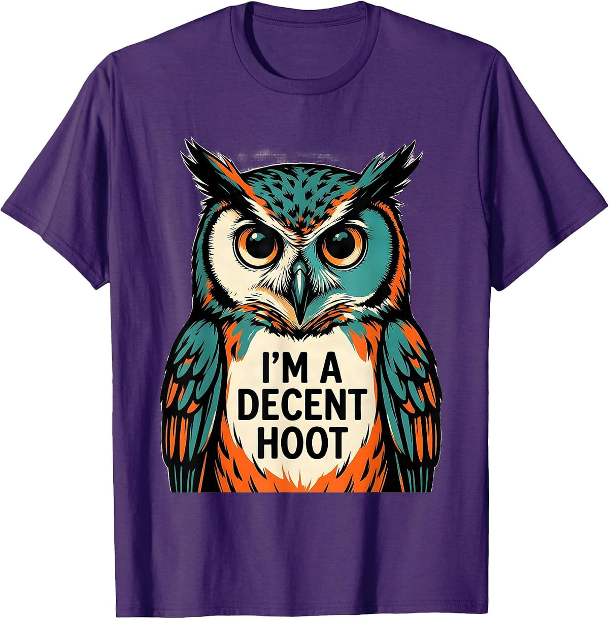 Men's I'm A Decent Hoot Vintage Owl Bird Lover Funny Sarcastic T-Shirt - Purple