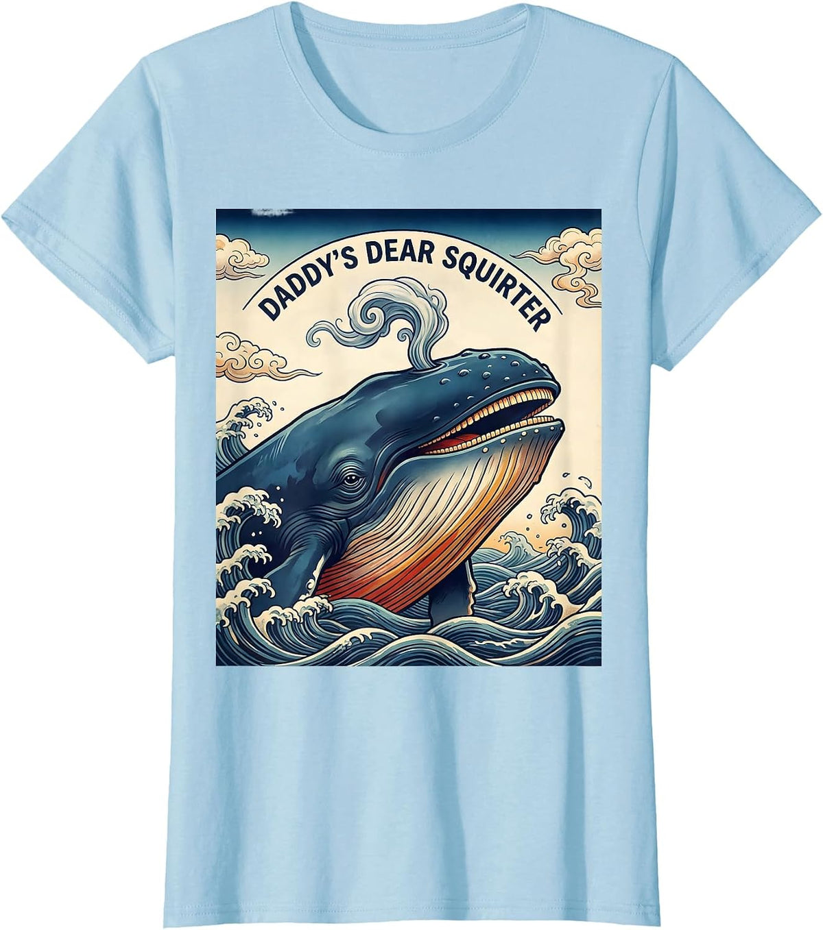 Daddy's Dear Squirter Funny Ukiyo-e Whale Gag Gift Novelty T-Shirt - Baby Blue