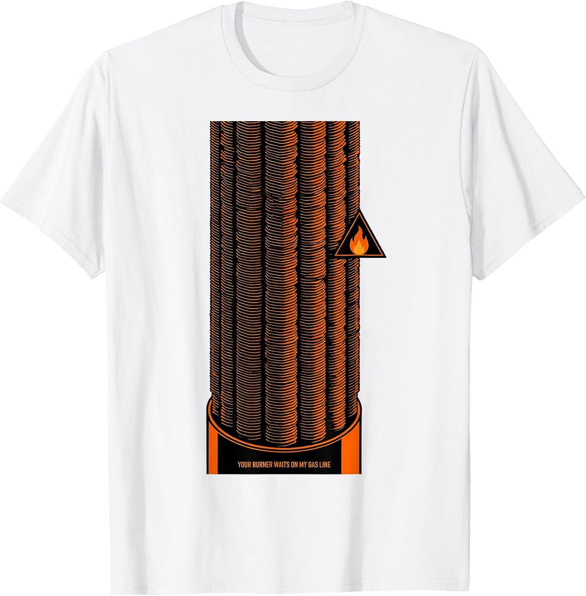 Men's Your Burner Waits On My Gas Line Funny Plumber Pipefitter T-Shirt - White