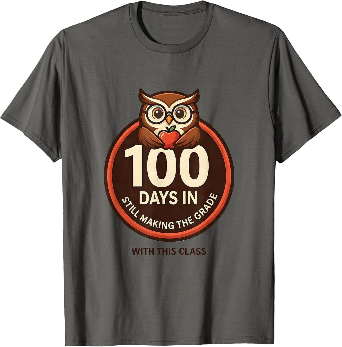 100 Days In, Still Making The Grade With This Class Teacher T-Shirt - Asphalt Grey