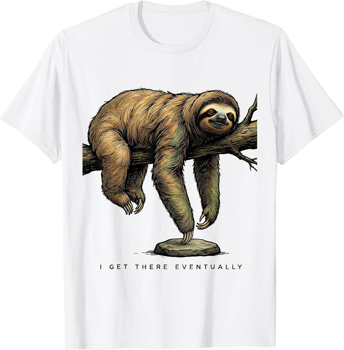 Men's I Get There Eventually Funny Sloth Lover Lazy Humor Gift T-Shirt - White