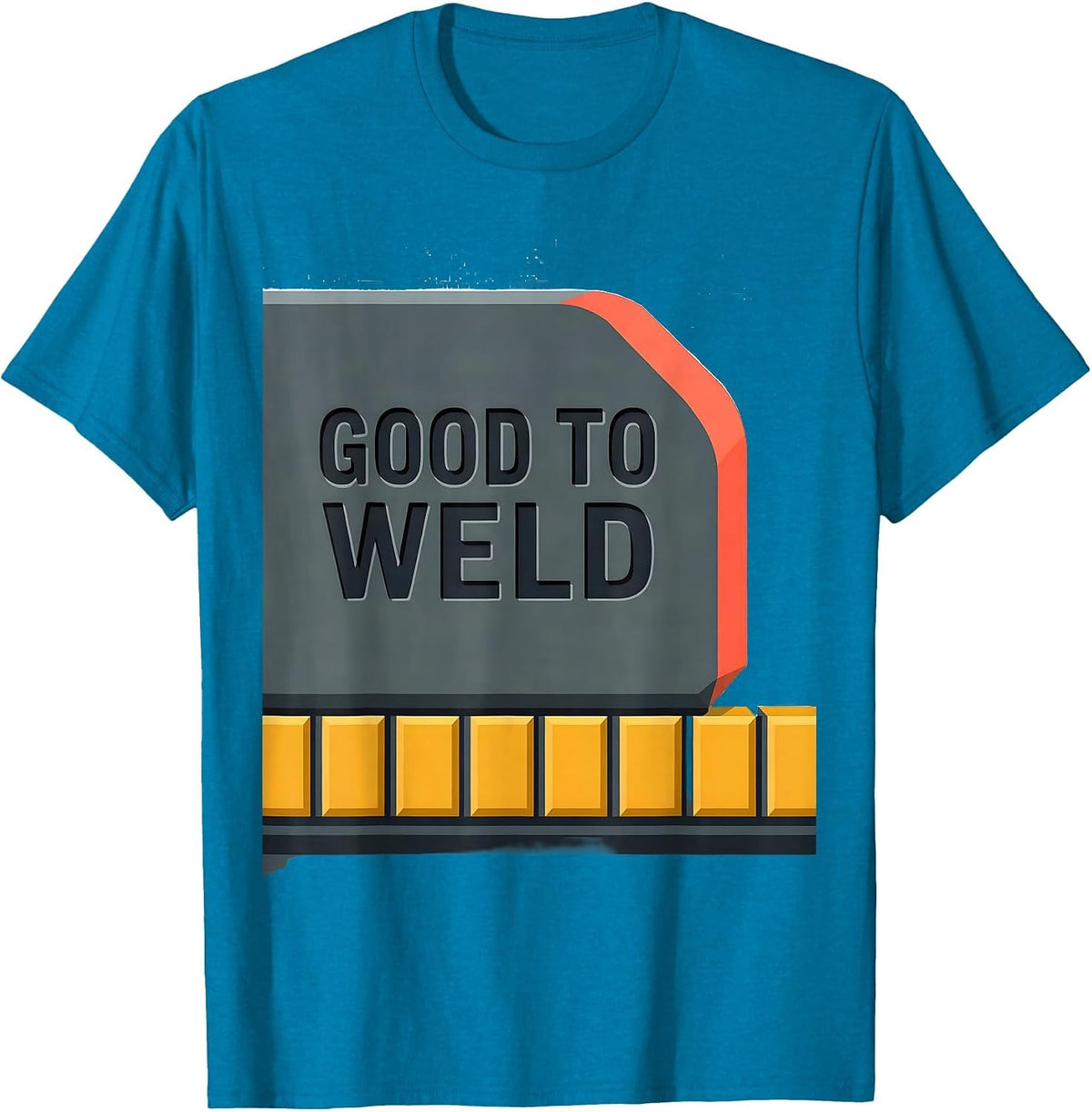 Good To Weld Funny Welder Metal Worker Humor T-Shirt - Sapphire Blue