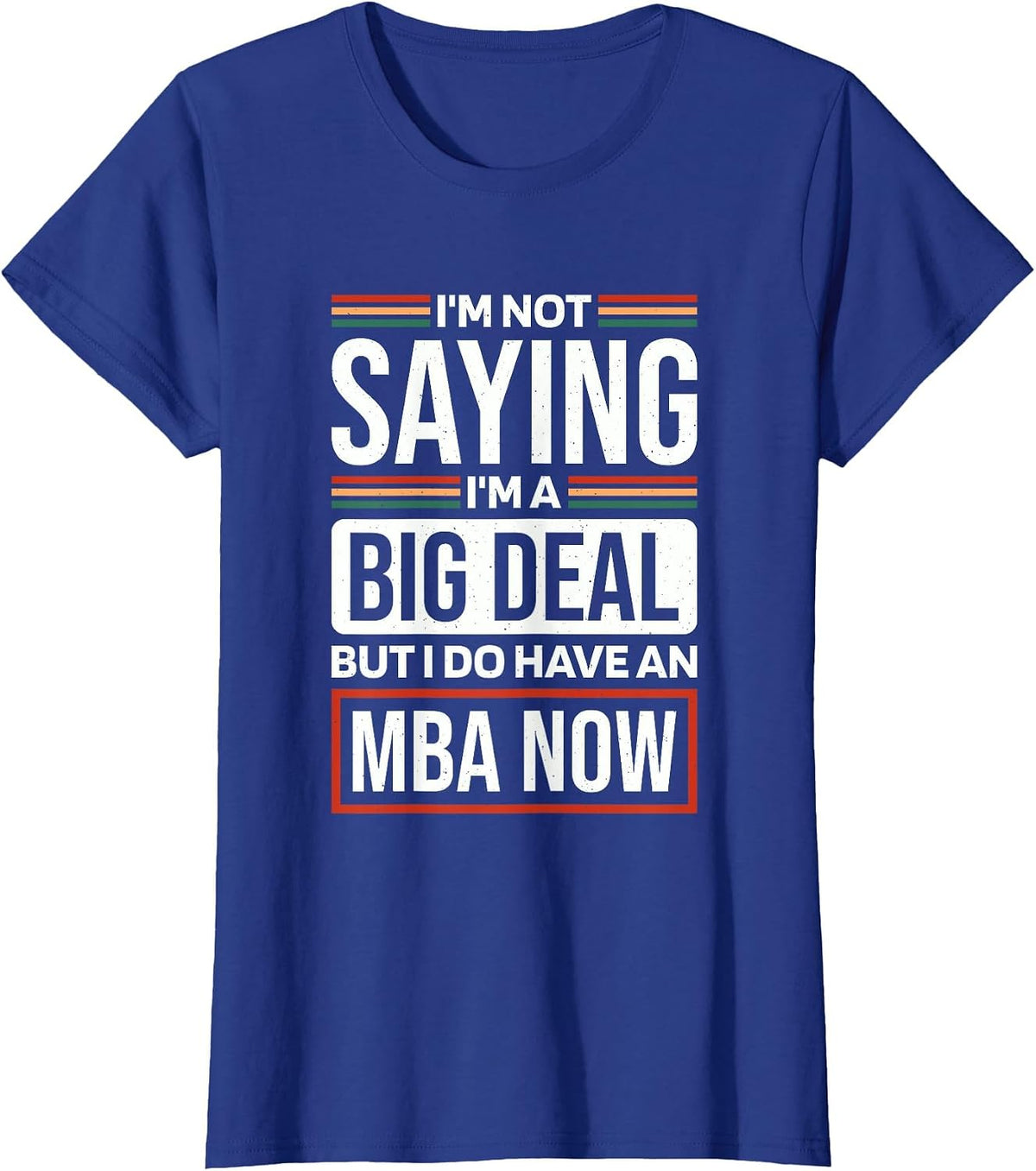 Masters of Business Administration Design for MBA Graduation T-Shirt - Royal Blue