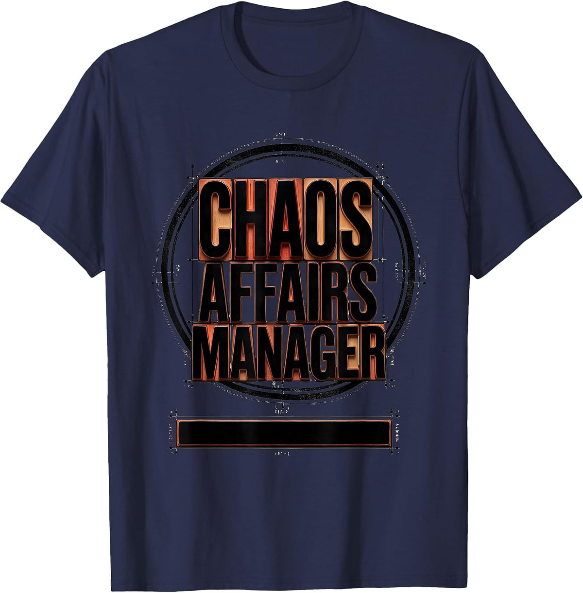 Men's Chaos Affairs Manager Funny Chaos Coordinator Novelty Humor T-Shirt - Navy Blue