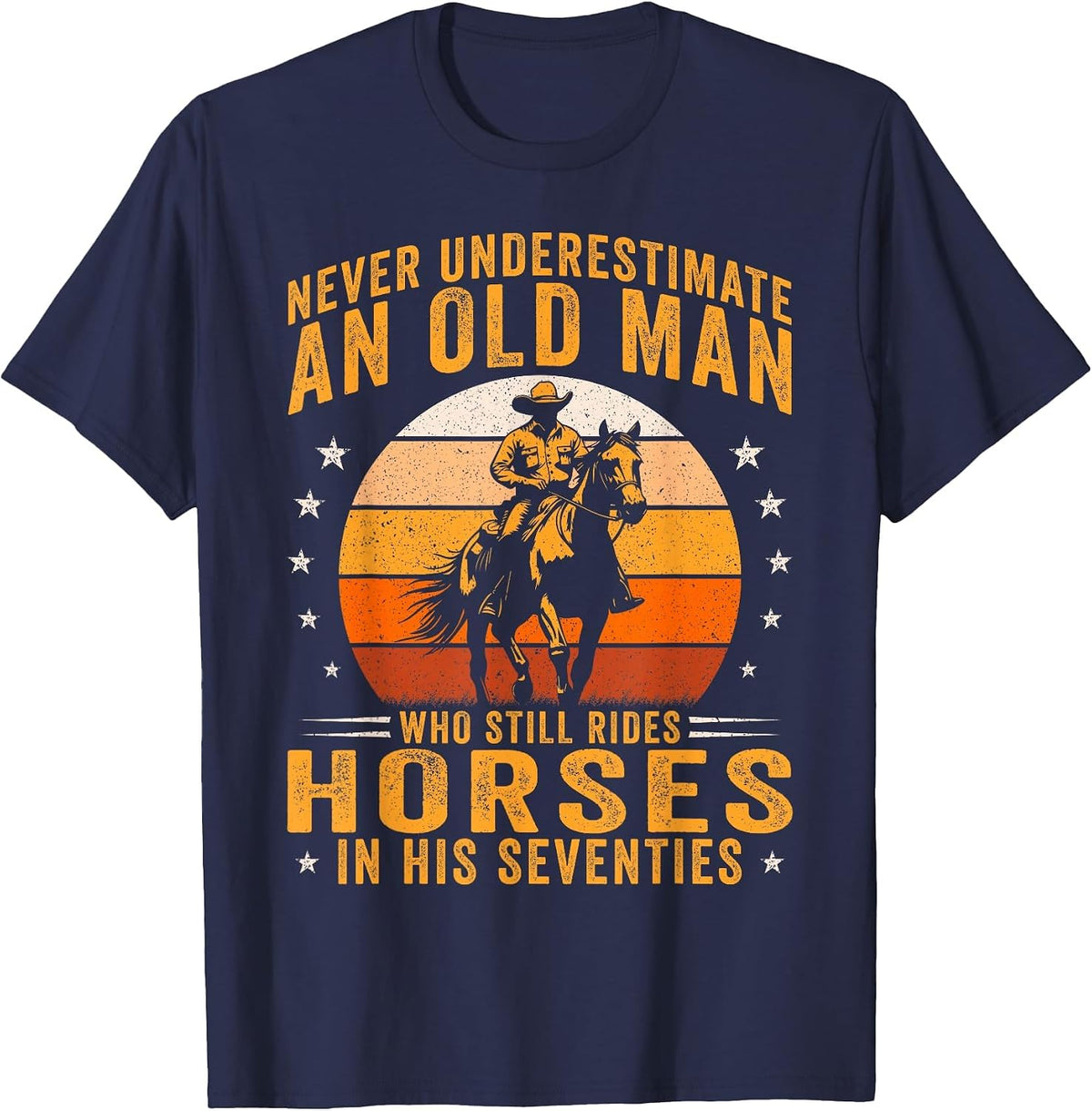 Old Man Still Rides Horses in His 70s Funny Horse Rider T-Shirt - Navy Blue