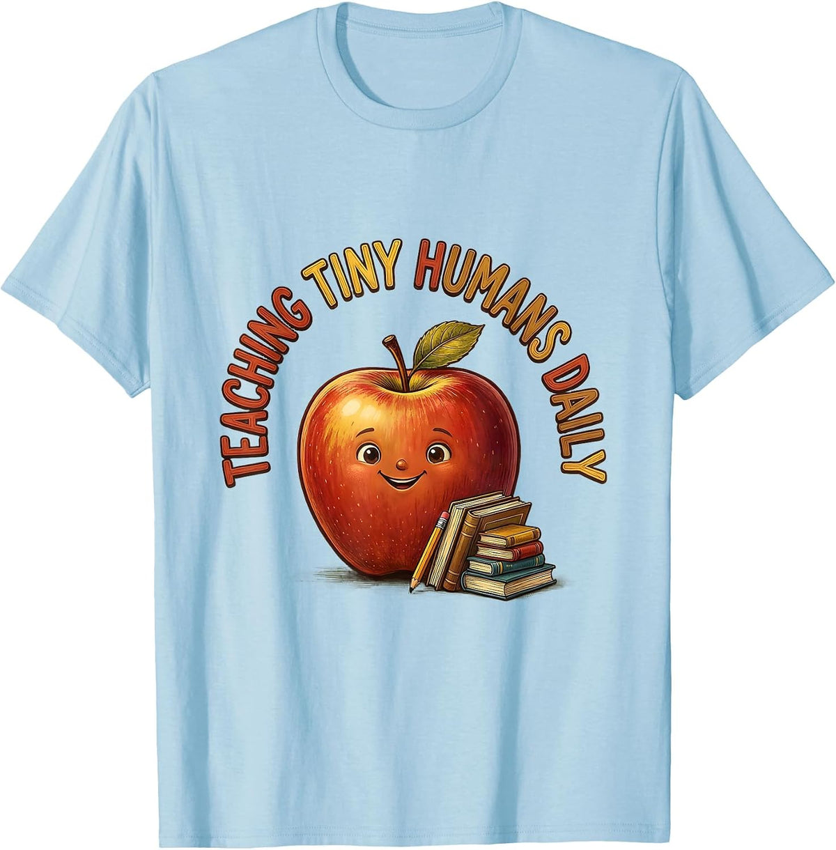 Teaching Tiny Humans Daily Educator Design T-Shirt - Baby Blue