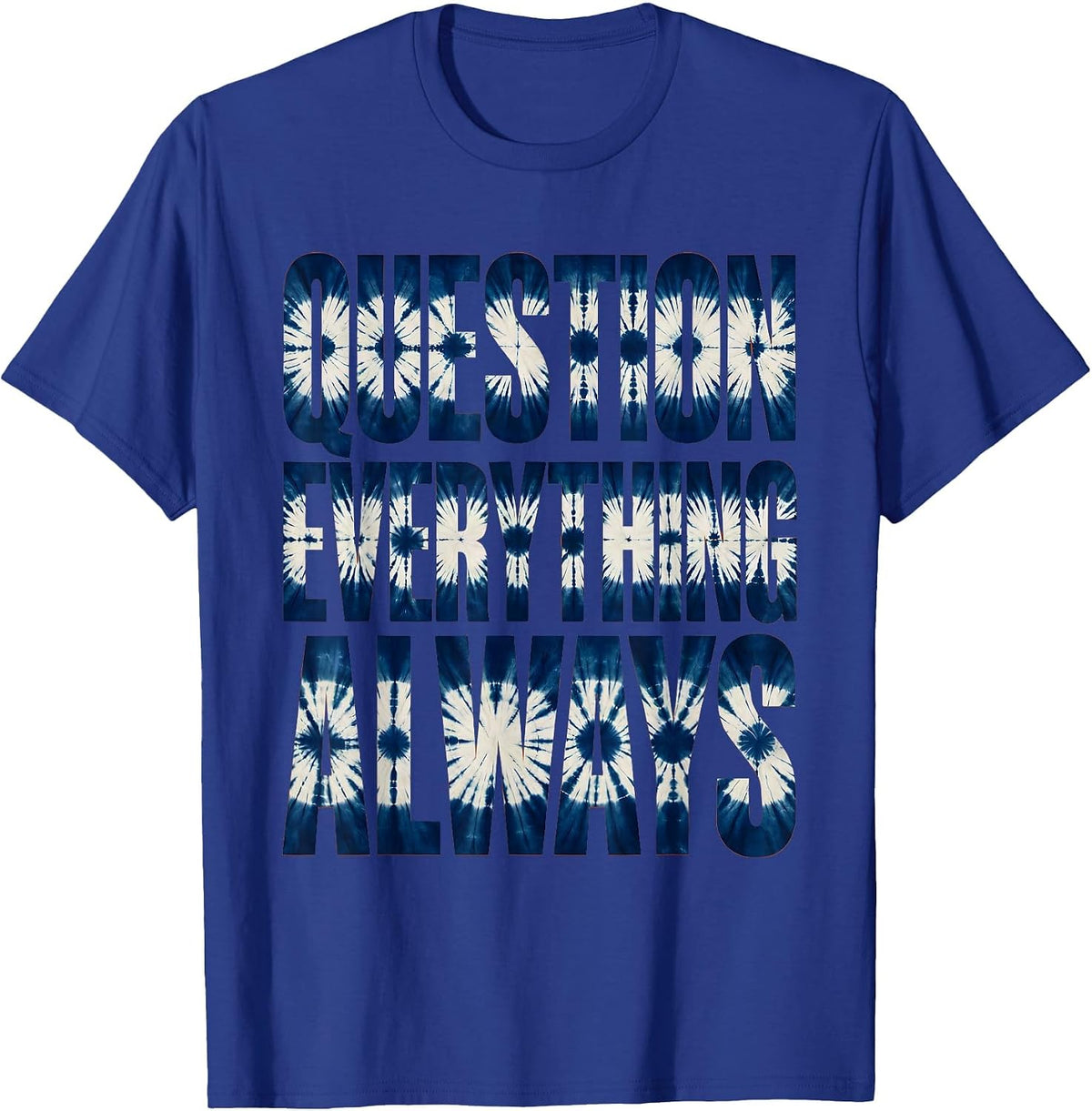 Question Everything Always Punk Graphic Design T-Shirt - Royal Blue