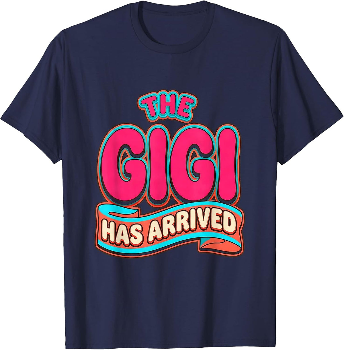 The Gigi Has Arrived Grandma Announcement Design T-Shirt - Navy Blue