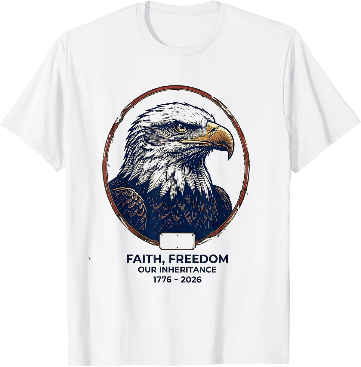 Men's Faith Freedom Our Inheritance 1776–2026 Patriotic T-Shirt - White