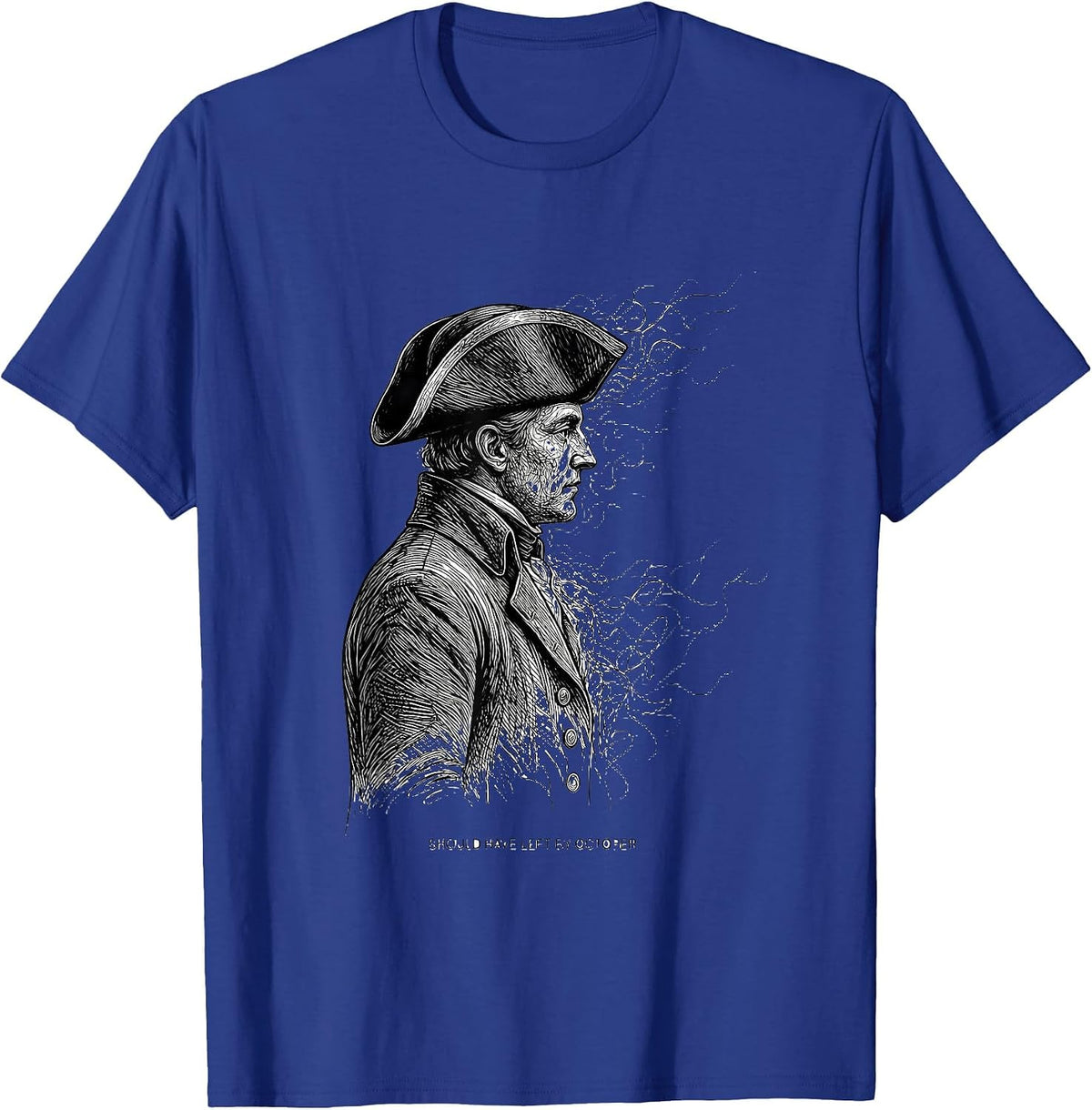 Should Have Left By October Funny History Teacher Deadpan T-Shirt - Royal Blue
