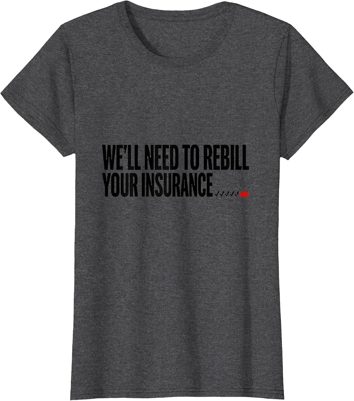 Women's We'll Need To Rebill Your Insurance Funny Pharmacy Tech T-Shirt - Dark Heather Grey