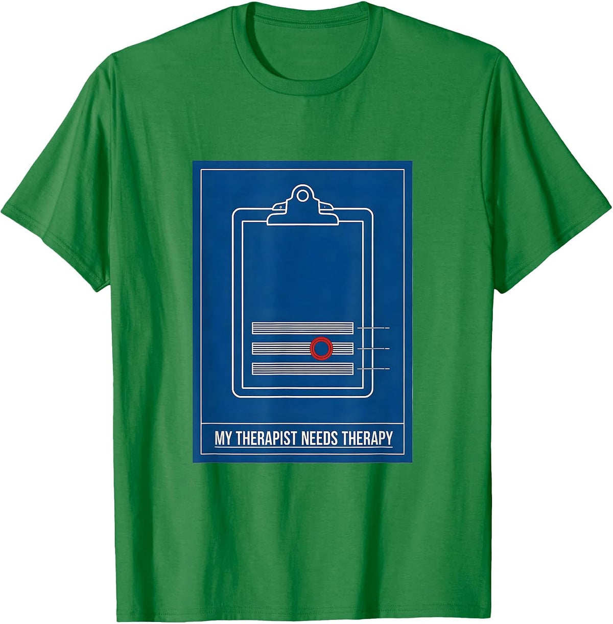 Men's My Therapist Needs Therapy Funny Therapist Burnout Sarcastic T-Shirt - Kelly Green