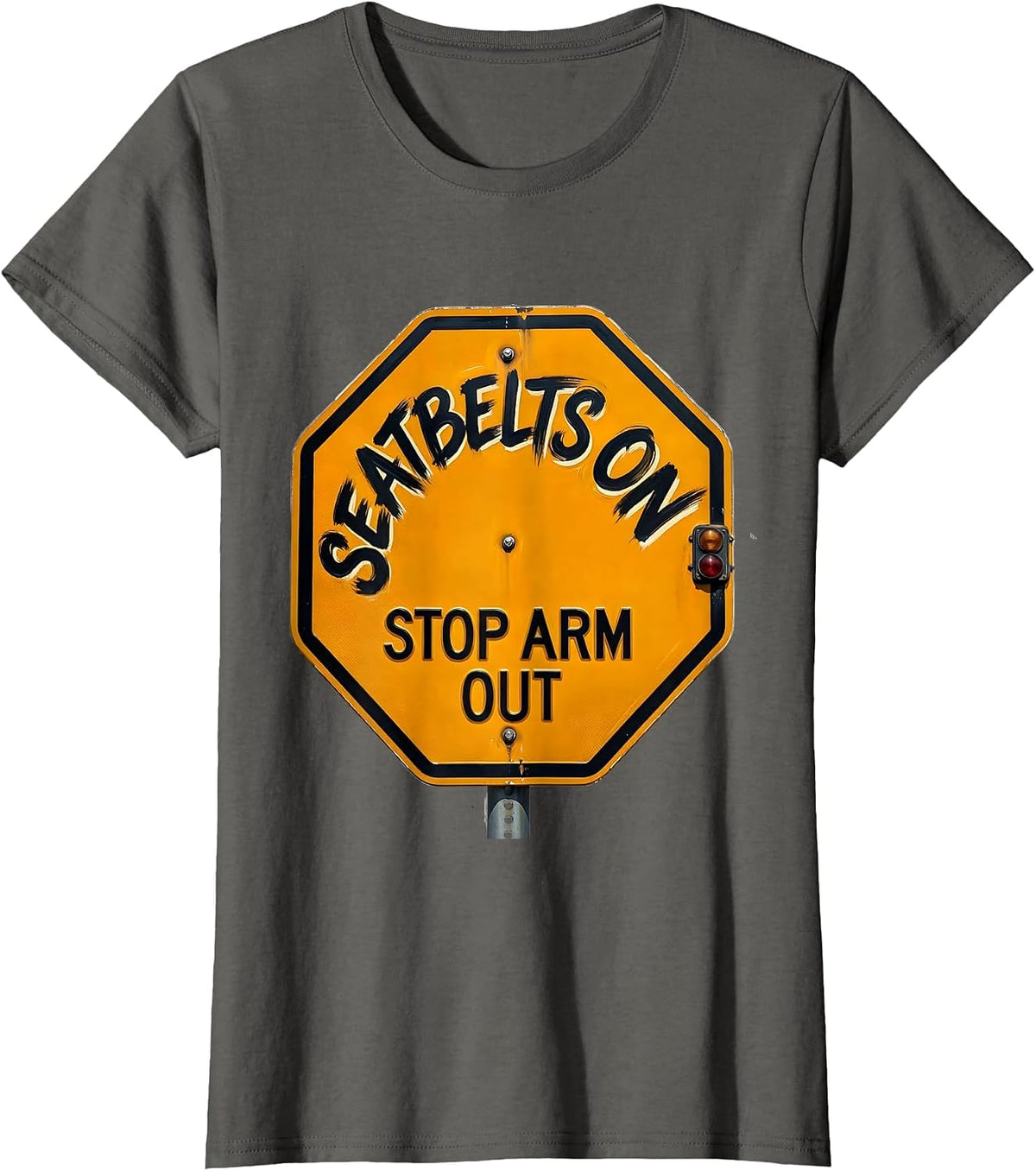 Women's Seatbelts On Stop Arm Out Funny School Bus Driver T-Shirt - Asphalt Grey