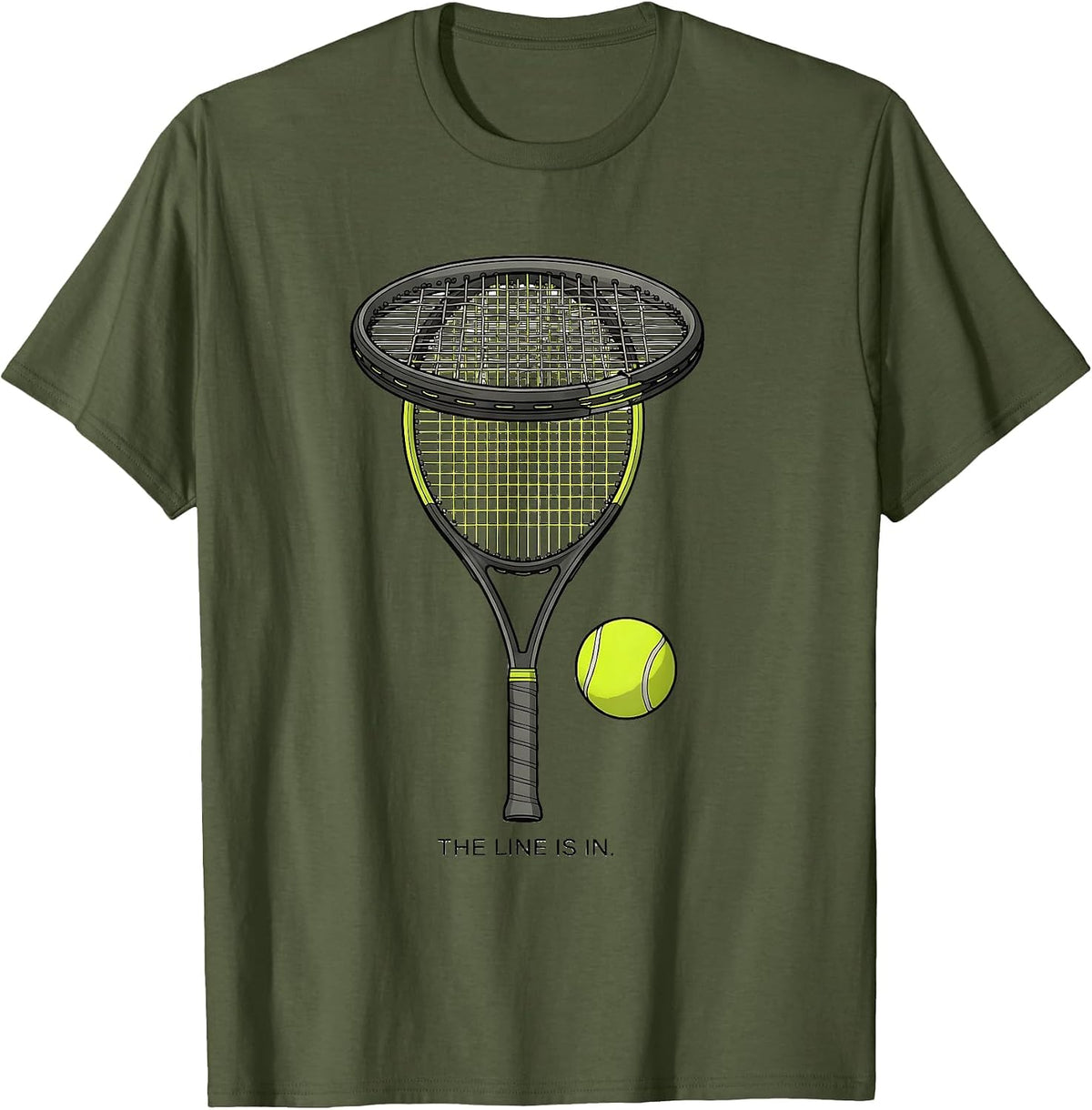 The Line Is In Funny Tennis Player Tennis Humor T-Shirt - Olive Green