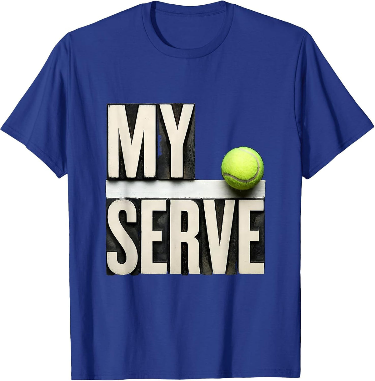 My Serve Bold Wood Type Tennis Player Humor T-Shirt - Royal Blue