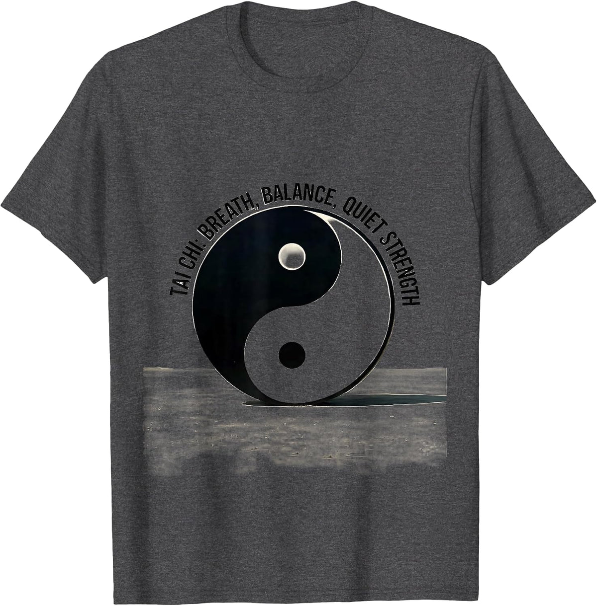 Tai Chi: Breath, Balance, Quiet Strength Martial Arts Gift T-Shirt - Dark Heather Grey