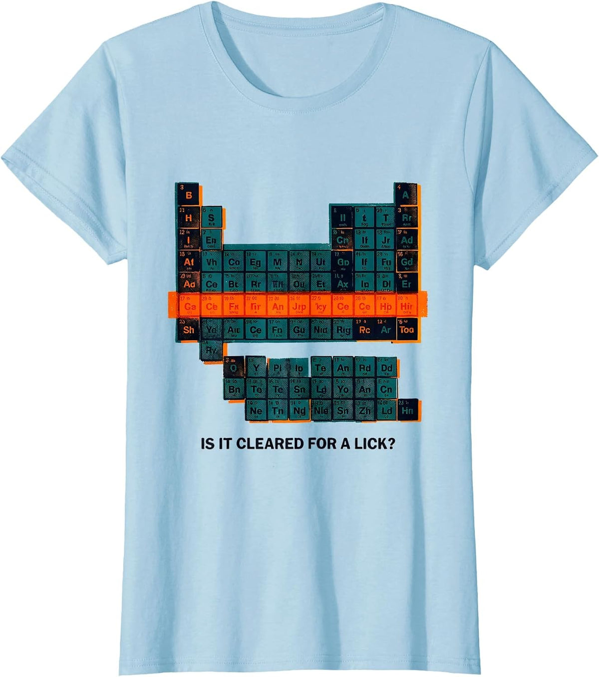Is It Cleared For A Lick Funny Periodic Table Chemistry T-Shirt - Baby Blue