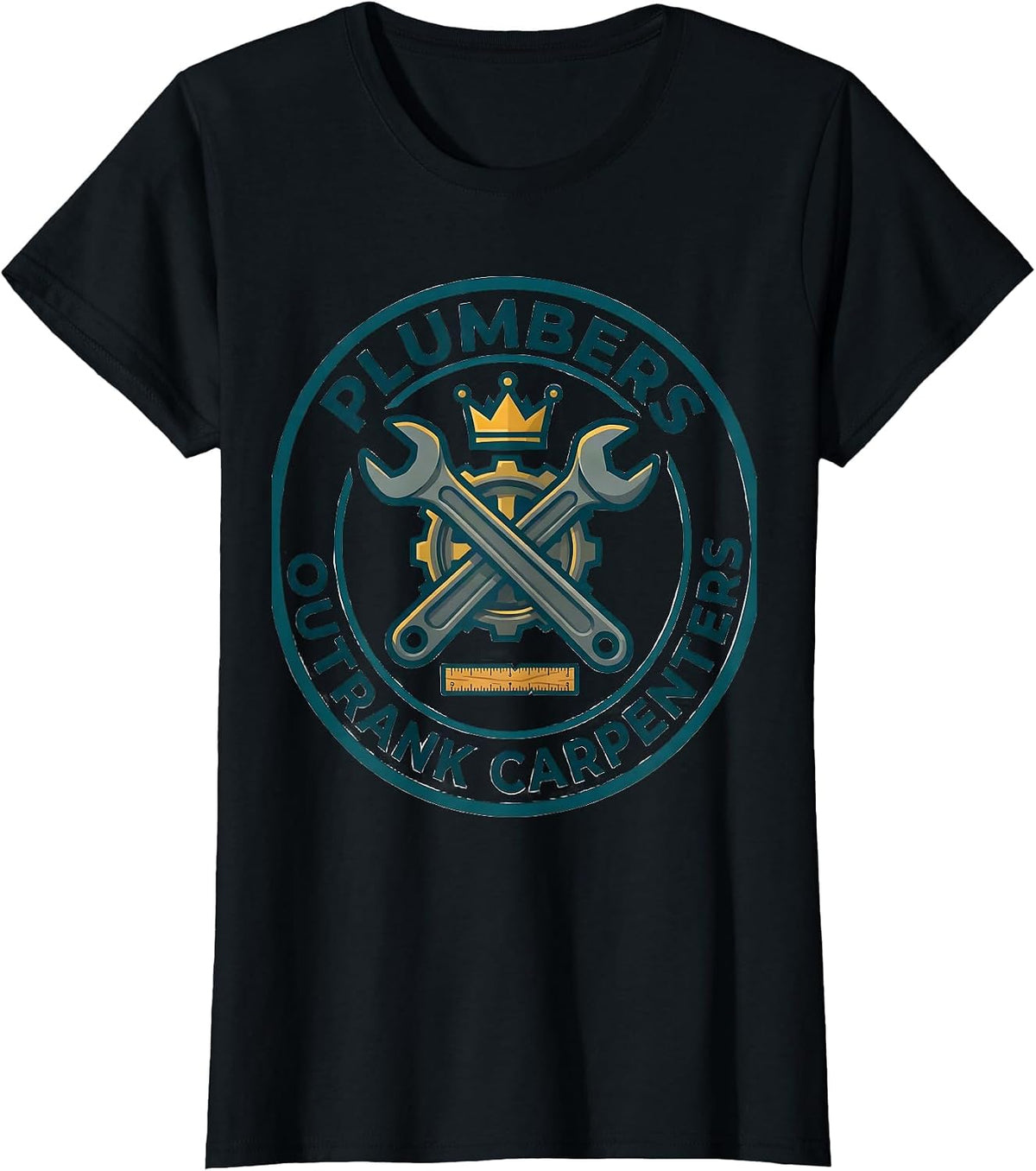 Plumbers Outrank Carpenters Funny Plumber Occupation Humor T-Shirt - Black