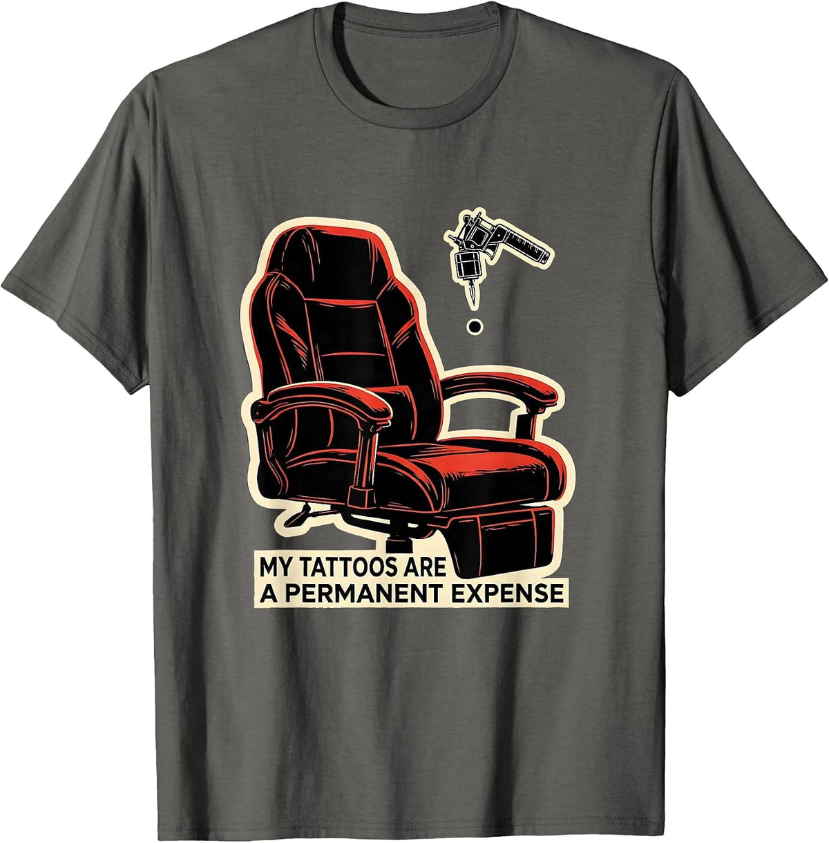 Men's My Tattoos Are A Permanent Expense Sarcastic Tattoo Humor T-Shirt - Asphalt Grey