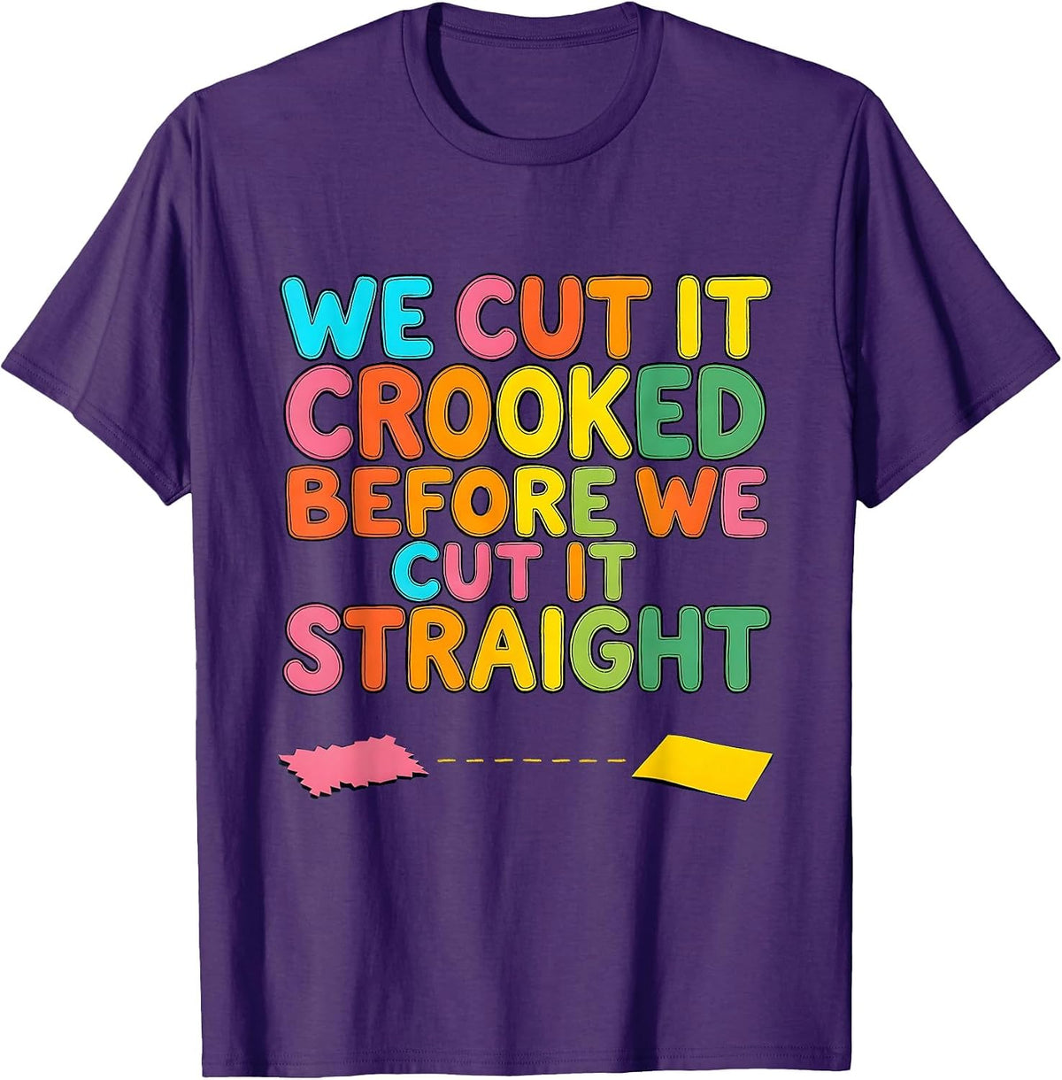 Men's We Cut It Crooked Before We Cut It Straight Teacher T-Shirt - Purple