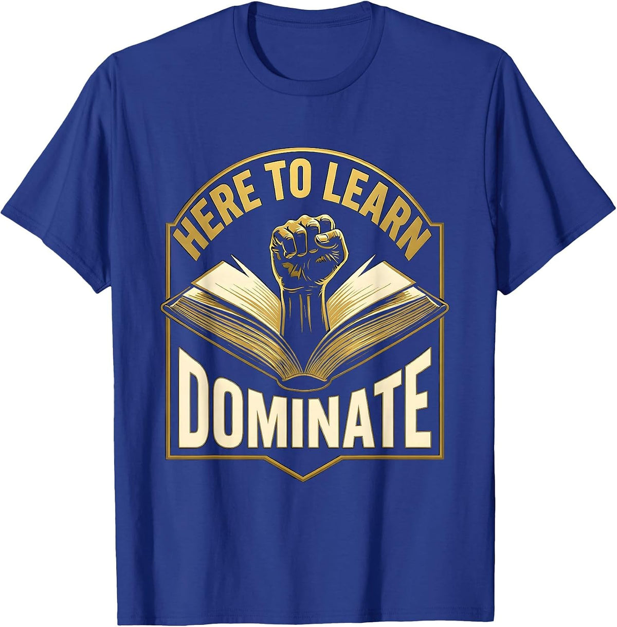 Here To Learn Dominate Boys Back To School Design T-Shirt - Royal Blue