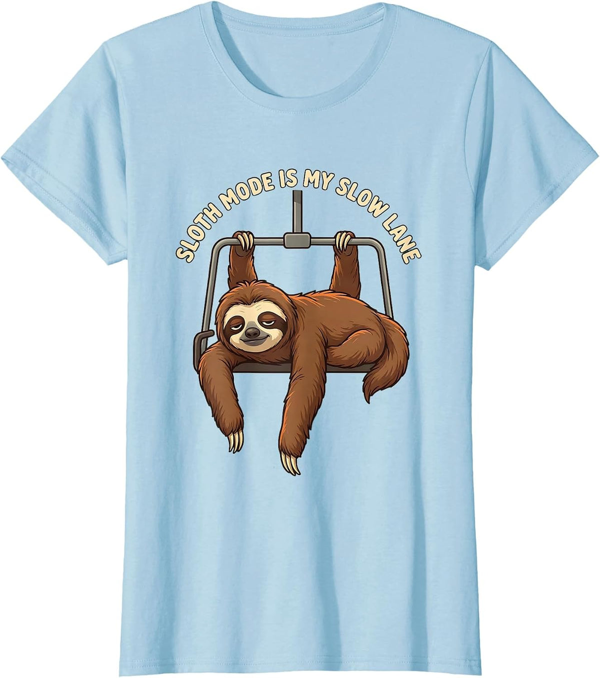 Sloth Mode Is My Slow Lane Funny Sloth Lover Humor T-Shirt - Baby Blue