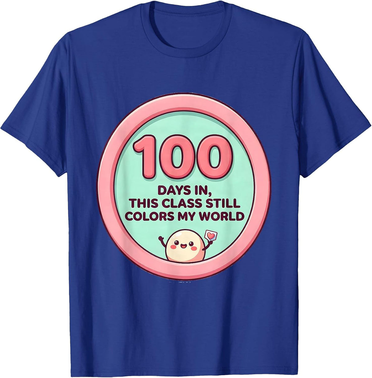 Men's 100 Days In, This Class Still Colors My World Cute Kawaii T-Shirt - Royal Blue
