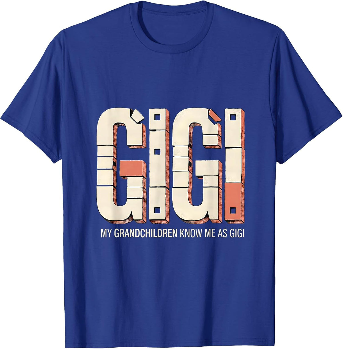 My Grandchildren Know Me As Gigi Funny Grandma Gift T-Shirt - Royal Blue