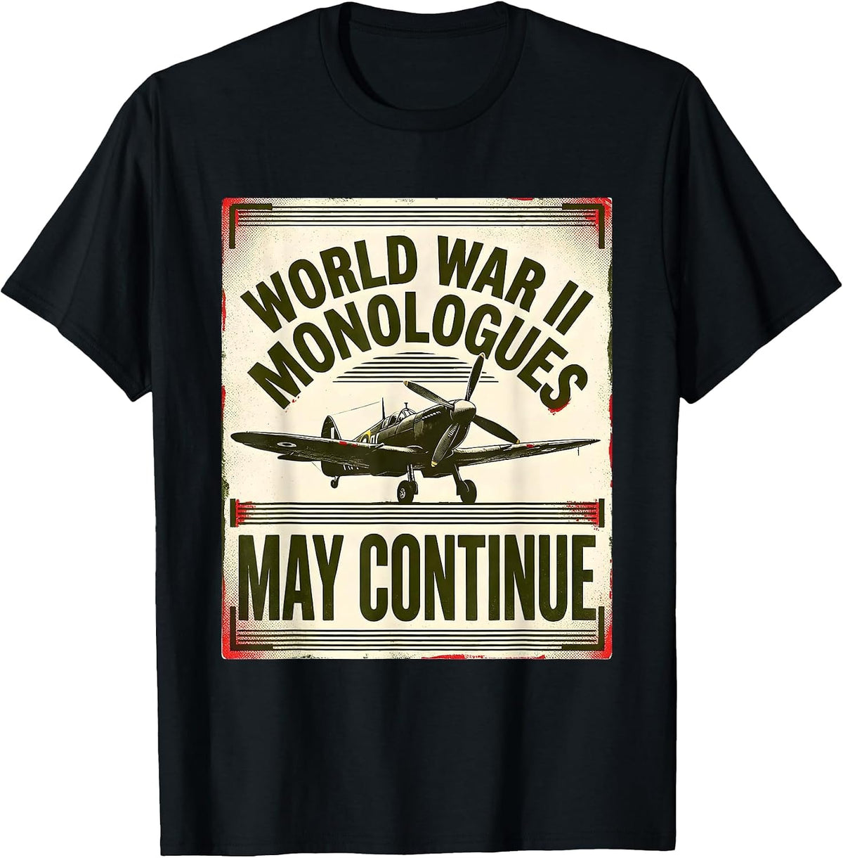 Men's World War II Monologues May Continue Retro WW2 History Buff T-Shirt - Black