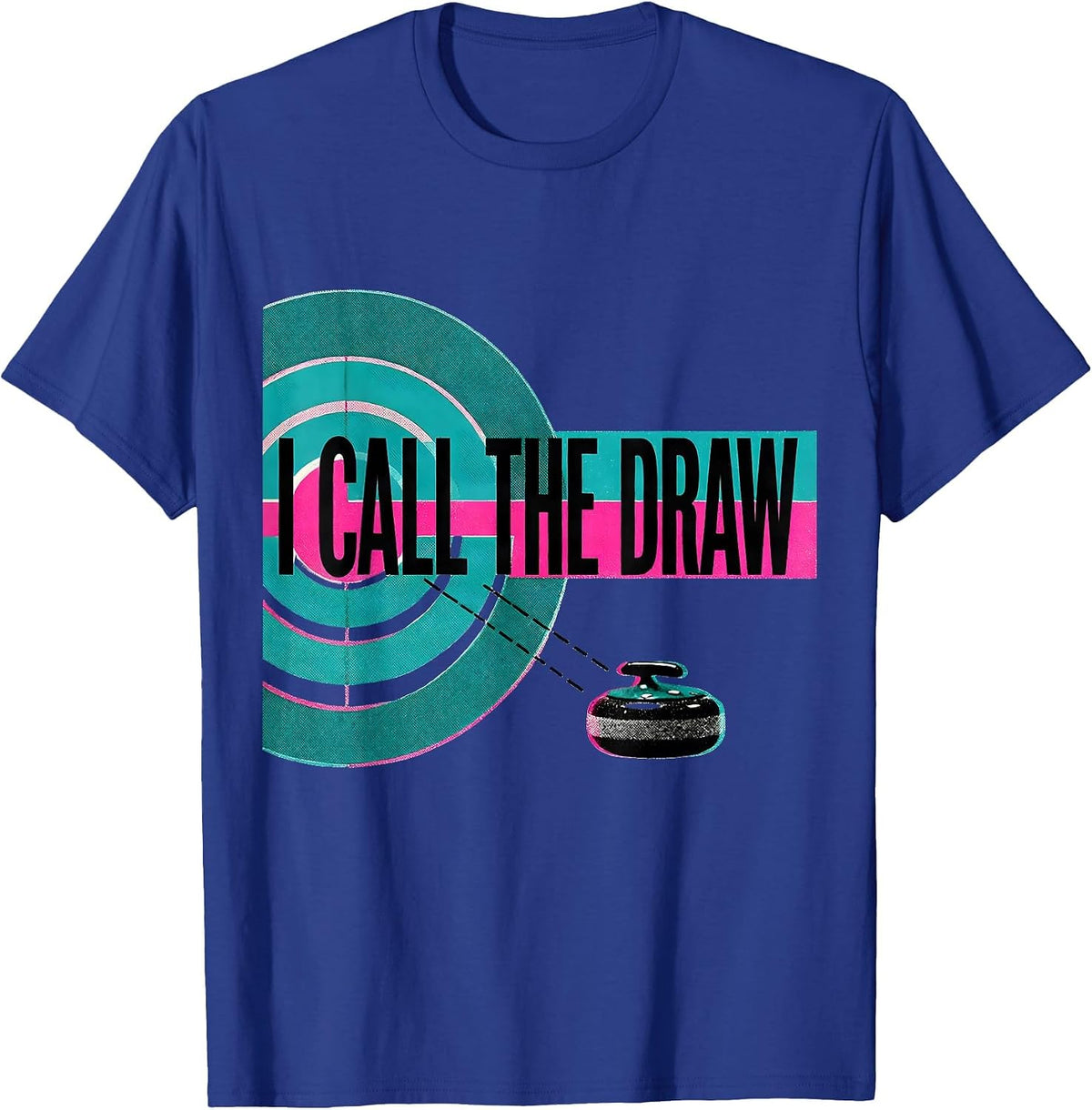 I Call The Draw Funny Curling Sport Curler Vintage T-Shirt - Royal Blue