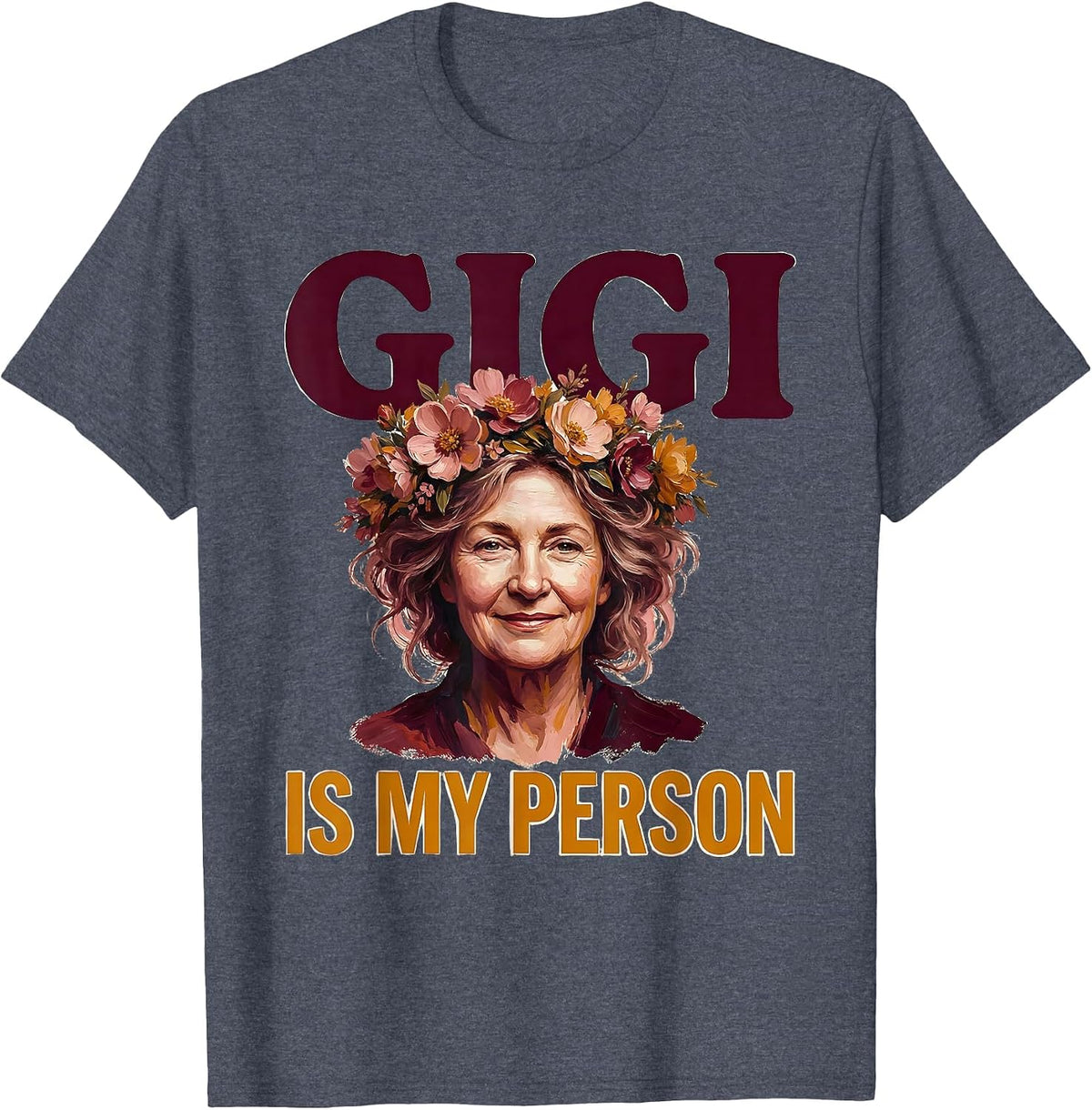 Gigi Is My Person Heartfelt Grandma Design T-Shirt - Heather Blue