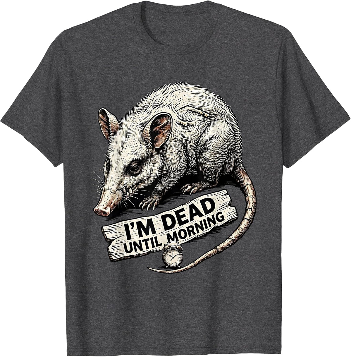 I'm Dead Until Morning Funny Opossum Fake Death Meme T-Shirt - Dark Heather Grey