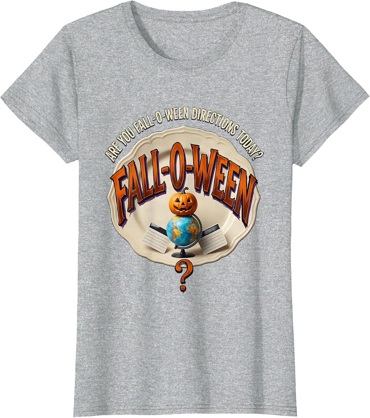 Are You Fall-O-Ween Directions Today? Funny Teacher T-Shirt - Heather Grey
