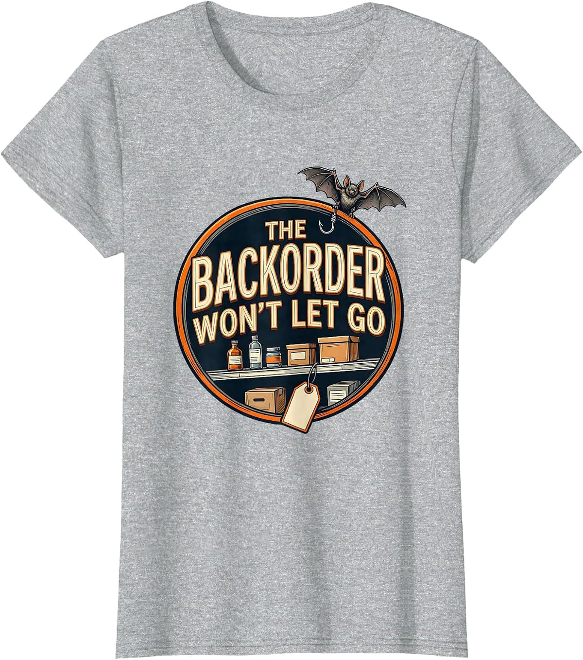The Backorder Won't Let Go Funny Pharmacy Tech Halloween T-Shirt - Heather Grey