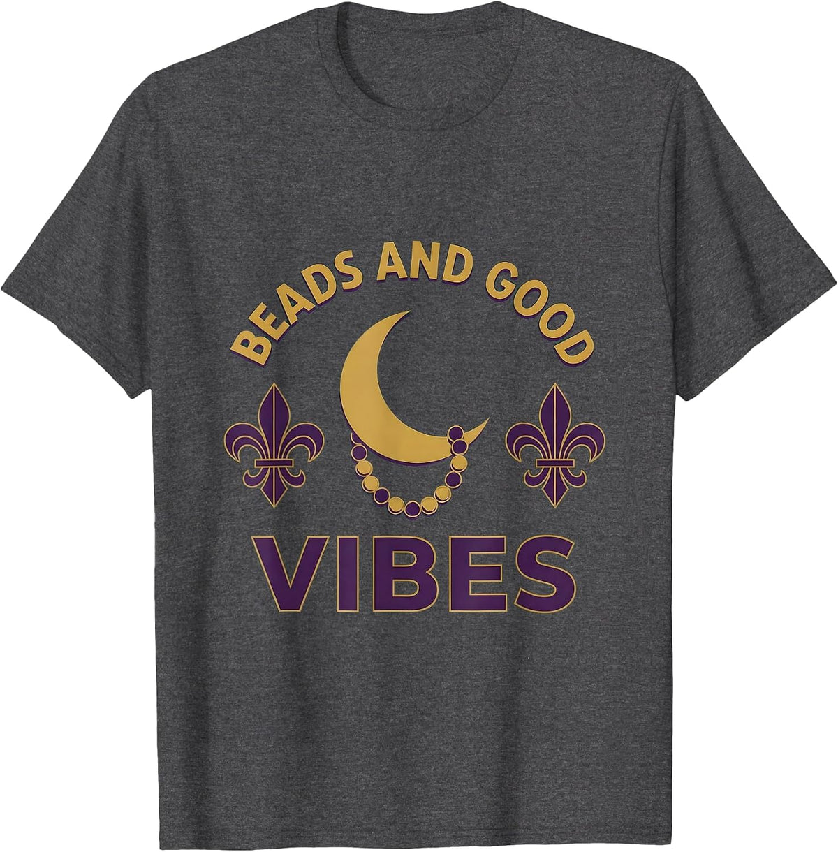 Beads and Good Vibes Mardi Gras Design T-Shirt - Dark Heather Grey