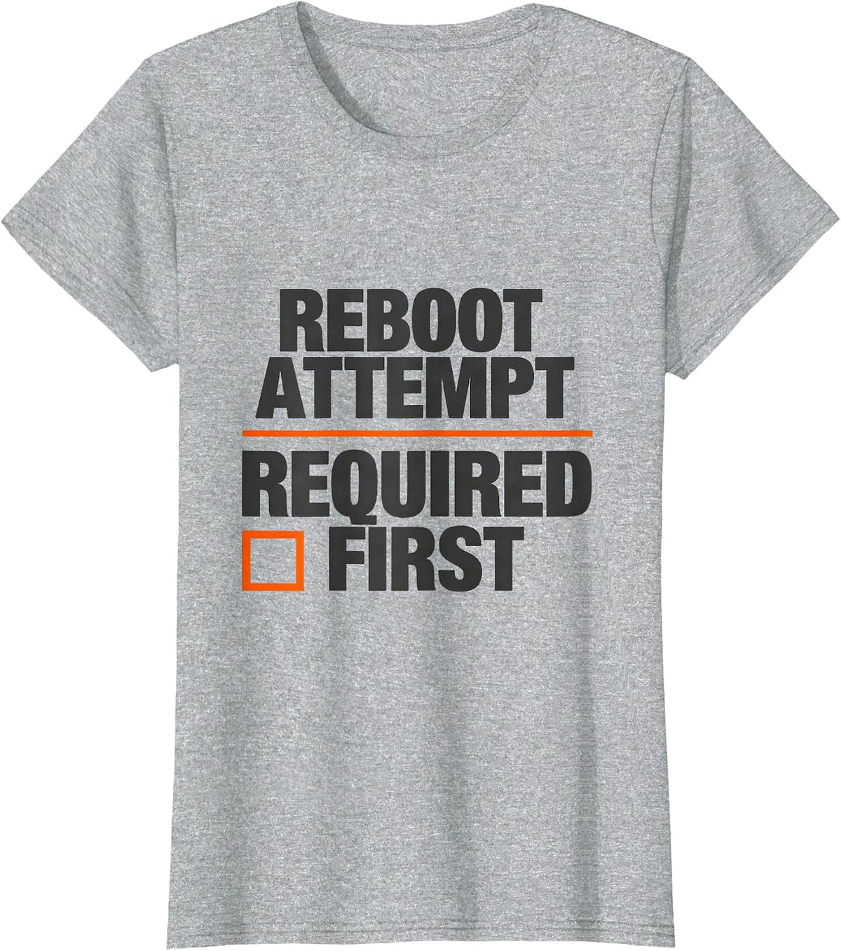 Reboot Attempt Required First Funny IT Tech Support T-Shirt - Heather Grey