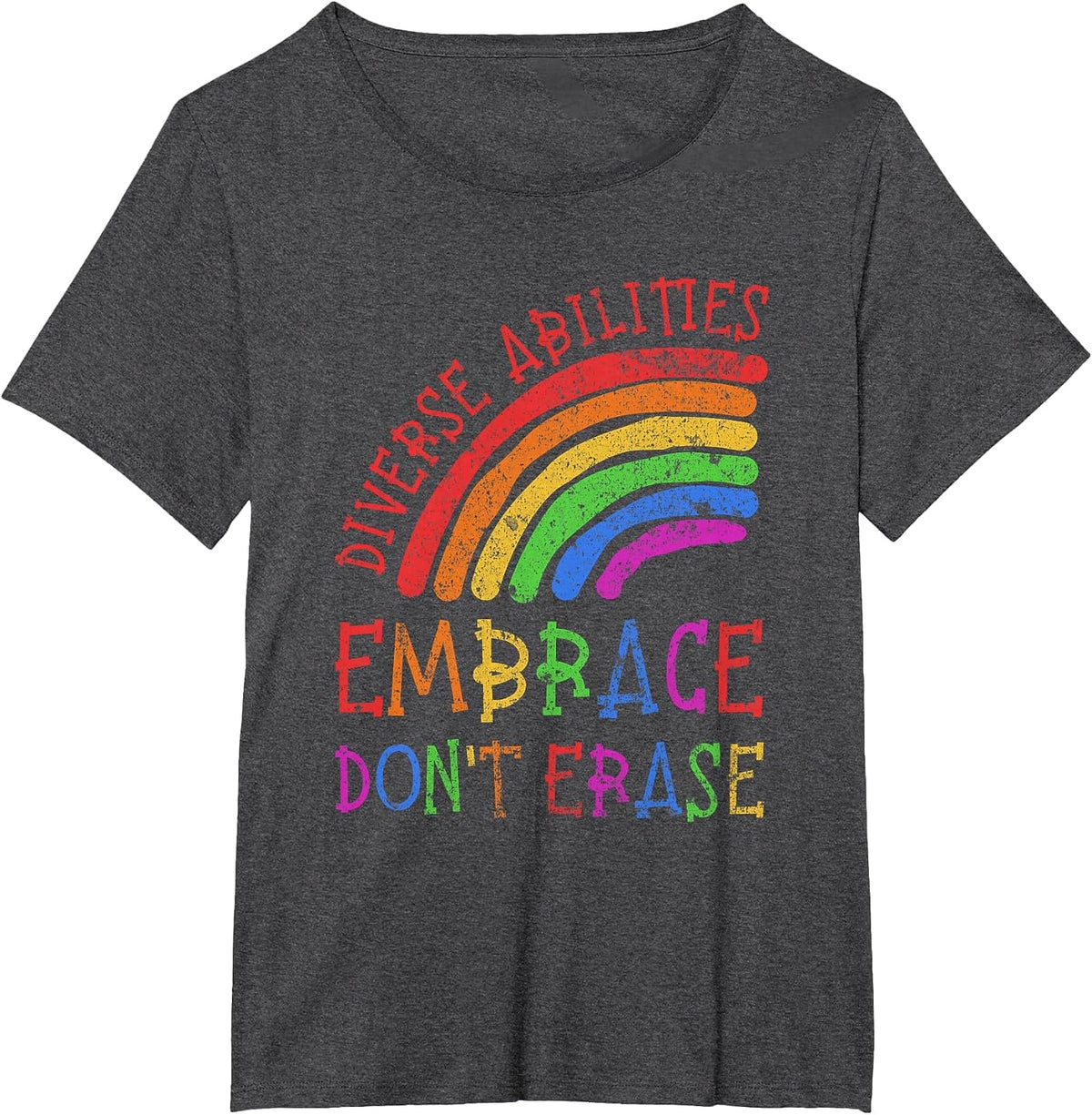 Diverse Abilities Embrace Don't Erase Disability Pride Month T-Shirt - Dark Heather Grey