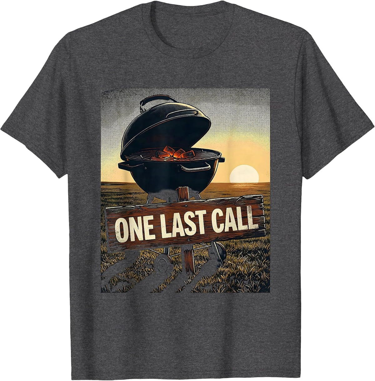 One Last Call Funny Grill Dad BBQ Pitmaster Humor T-Shirt - Dark Heather Grey