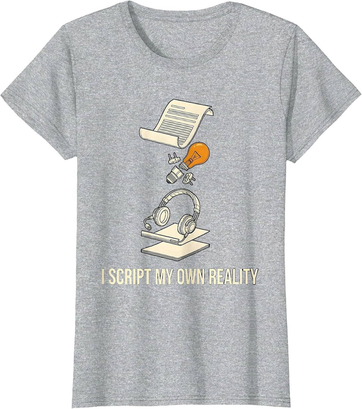 Women's I Script My Own Reality Funny Theatre Kid Musical Drama T-Shirt - Heather Grey