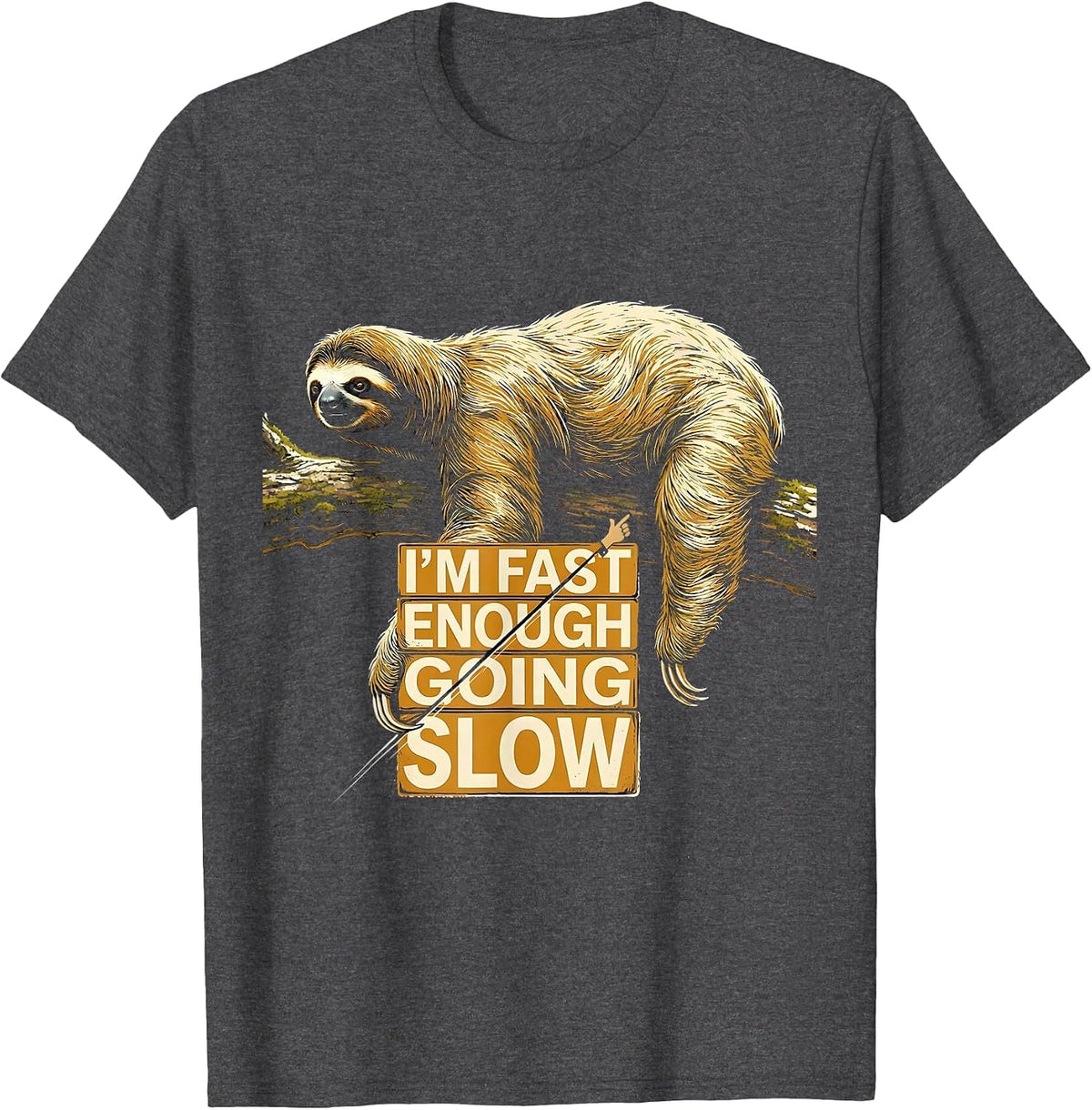 Men's I’m Fast Enough Going Slow Funny Sloth Lover Humor T-Shirt - Dark Heather Grey