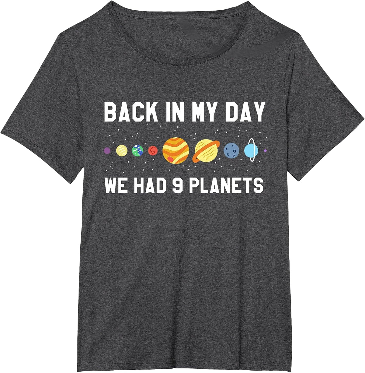 Back in My Day 9 Planets Pluto Space Astronomy T Shirt T-Shirt - Dark Heather Grey