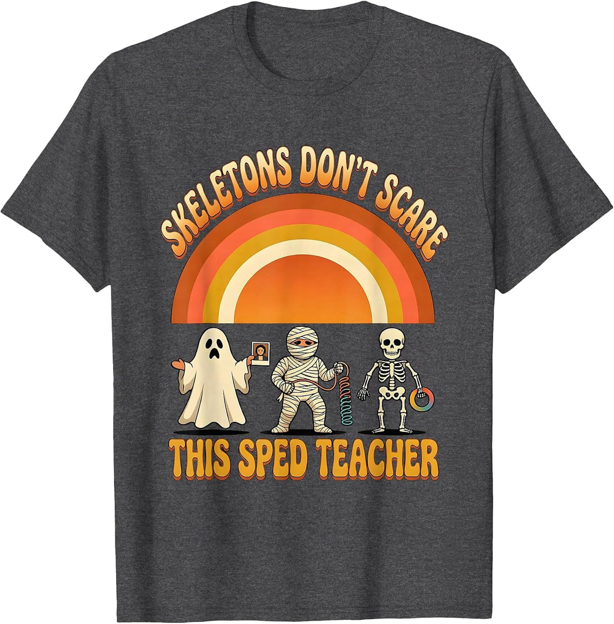 Skeletons Don't Scare This Sped Teacher Halloween T-Shirt - Dark Heather Grey